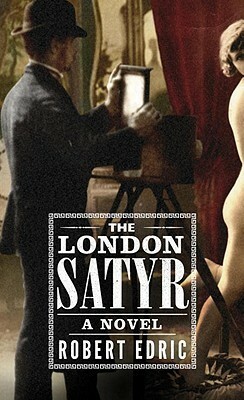 The London Satyr by Robert Edric