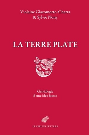 La Terre plate: généalogie d'une idée fausse by Sylvie Nony, Violaine Giacomotto-Charra