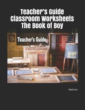 Teacher's Guide Classroom Worksheets the Book of Boy by David Lee