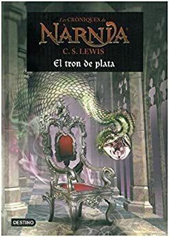 Les cròniques de Nàrnia. La cadira de plata: El tron de plata by C.S. Lewis