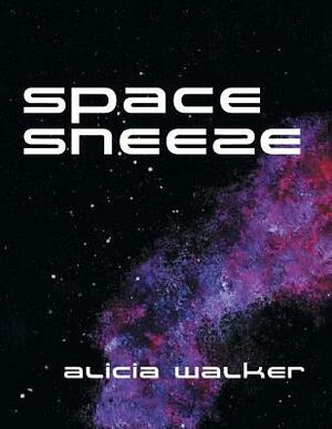 Space Sneeze by Alicia Walker