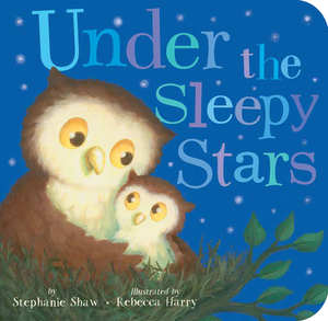 Under the Sleepy Stars by Stephanie Shaw