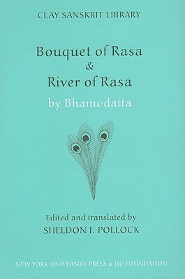 Bouquet of Rasa & River of Rasa (Clay Sanskrit Library) by Sheldon Pollock