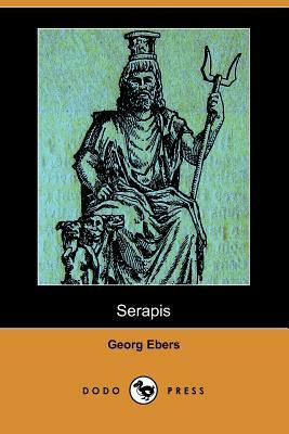 Serapis (Dodo Press) by Georg Ebers