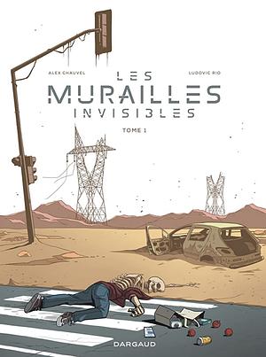 Les murailles invisibles - Tome 1 by Alex Chauvel, Rio Ludovic