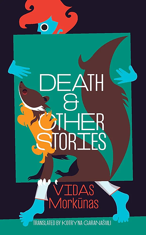 Death &amp; Other Stories by Vidas Morkūnas