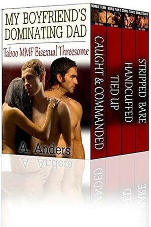 My Boyfriend's Dominating Dad by A. Anders