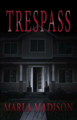 Trespass by Marla Madison