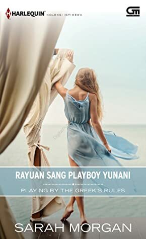 Rayuan Sang Playboy Yunani - Playing by the Greek's Rules by Sarah Morgan