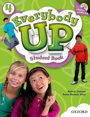 Everybody Up 4 Student Book with Audio CD: Language Level: Beginning to High Intermediate. Interest Level: Grades K-6. Approx. Reading Level: K-4 by Susan Banman Sileci, Patrick Jackson