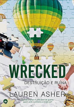  Wrecked - Destruição e Ruína by Lauren Asher