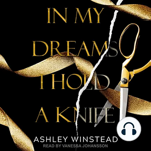 In My Dreams I Hold a Knife by Ashley Winstead