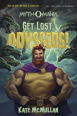 Get Lost, Odysseus! by Kate McMullan