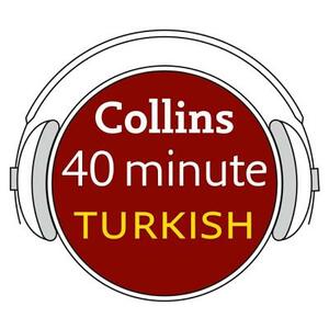 Collins 40 Minute Turkish: Learn to Speak Turkish in Minutes with Collins by Collins Dictionaries