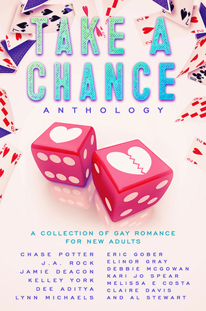 Take A Chance Anthology by Chase Potter, Al Stewart, J.A. Rock, Debbie McGowan, Dee Aditya, Kari Jo Spear, Lynn Michaels, Kelley York, Elinor Gray, Claire Davis, Melissa E. Costa, Jamie Deacon, Sherri Jordan Asble, Eric Gober