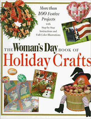 The Woman's Day Holiday Crafts by Woman's Day Magazine