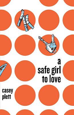 A Safe Girl To Love by Casey Plett