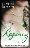 Regency Ruin: An Innocent Courtesan / Housemaid Heiress by Elizabeth Beacon