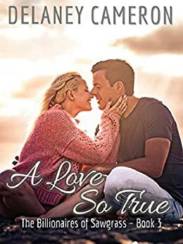 A Love So True by Delaney Cameron