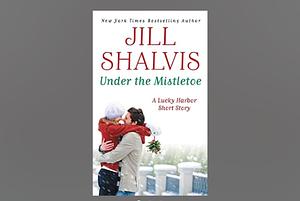 Under the Mistletoe by Jill Shalvis