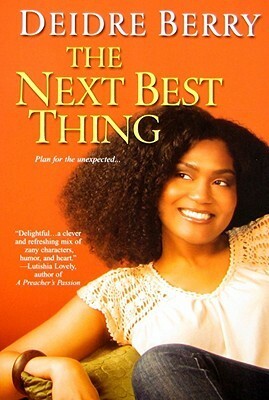 The Next Best Thing by Deidre Berry