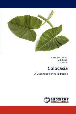 Colocasia by V. B. Singh, D. S. Yadav, Pranabjyoti Sarma