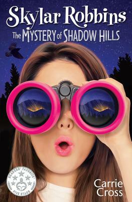 The Mystery of Shadow Hills by Carrie Cross