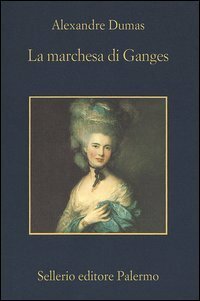 La marchesa di Ganges by Alexandre Dumas