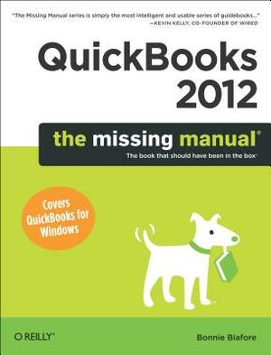 QuickBooks 2012: The Missing Manual by Bonnie Biafore