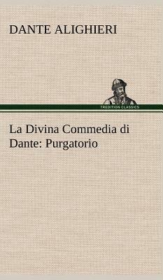 La Divina Commedia Di Dante: Purgatorio by Dante Alighieri