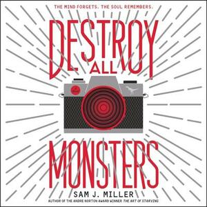 Destroy All Monsters by Sam J. Miller