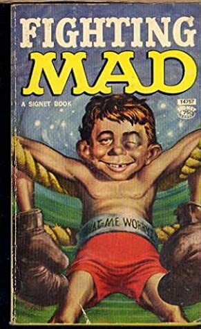Fighting Mad by MAD Magazine, William M. Gaines