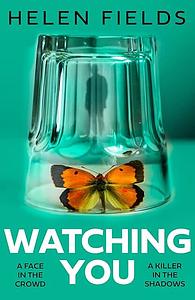 Watching you by Helen Sarah Fields