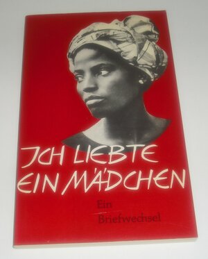 Ich liebte ein Mädchen. Ein Briefwechsel by Walter Trobisch