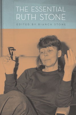 Essential Ruth Stone by Ruth Stone, Bianca Stone