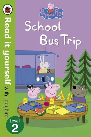 Peppa Pig: School Bus Trip by Ellen Philpott