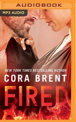 Fired by Cora Brent