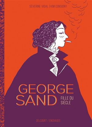 George Sand, fille du siècle by Séverine Vidal