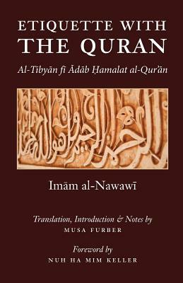 Etiquette With the Quran by Musa Furber, Imam Abu Zakariya Yahya Al-Nawawi