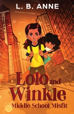 Lolo and Winkle Middle School Misfit by L.B. Anne