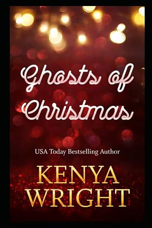 Ghosts of Christmas by Kenya Wright