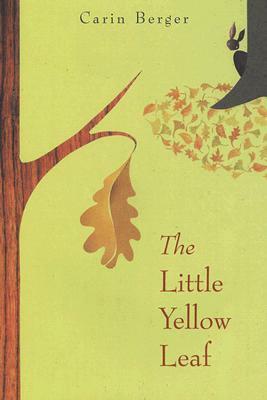 The Little Yellow Leaf by Carin Berger