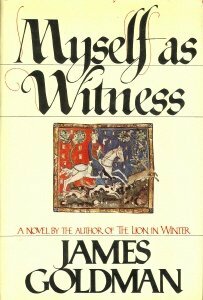 Myself as Witness by James Goldman