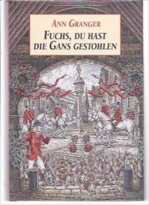 Fuchs, du hast die Gans gestohlen by Ann Granger