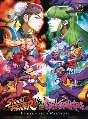 Street Fighter Vs Darkstalkers: Underworld Warriors by Ken Siu-Chong, Matt Moylan