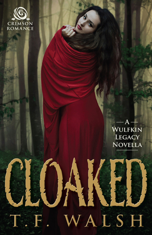 Cloaked by T.F. Walsh
