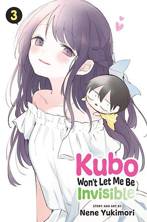 Kubo Won't Let Me Be Invisible, Vol. 3 by 雪森寧々