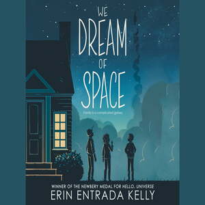 We Dream of Space by Erin Entrada Kelly