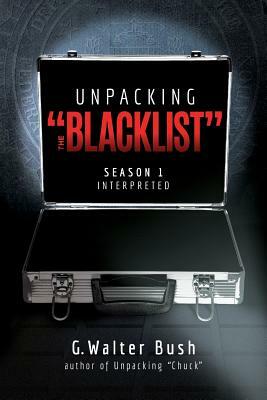 Unpacking "The Blacklist": Season 1 Interpreted by G. Walter Bush