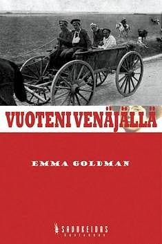 Vuoteni Venäjällä by Emma Goldman